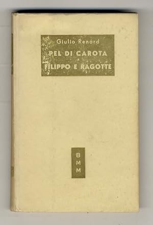Pel di carota - Filippo e Ragotte. Traduzione e introduzione di C. Tumiati.