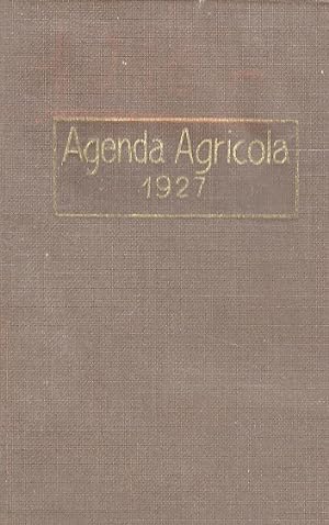 AGENDA agricola per l'anno 1927. Per cura della "Montecatini" Società Generale per l'Industria Mi...