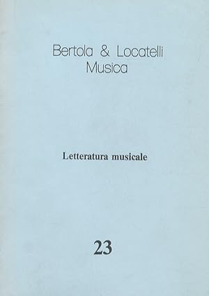 Letteratura musicale. [Catalogo] 23.
