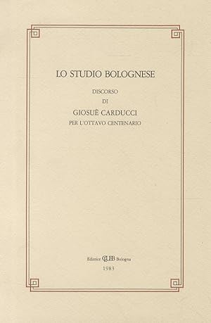 Lo Studio bolognese. Discorso per l'ottavo centenario.