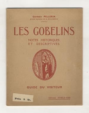 Les Gobelins. Notes historiques et descriprives. Guide du visiteur.