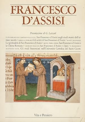 Francesco d'Assisi nell'ottavo centenario della nascita. Presentazione di G. Lazzati. Scritti di:...