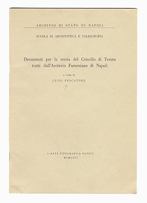 Documenti per la storia del Concilio di Trento tratti dall'Archivio Farnesiano di Napoli.