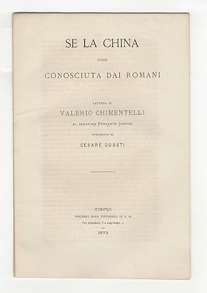 Se la China fosse conosciuta dai Romani. Lettera al senatore Ferrante Capponi. Pubblicata da Cesa...