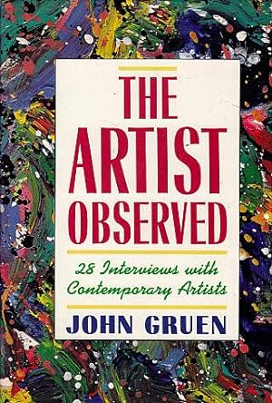The Artist Observed: 28 Interviews with Contemporary Artists