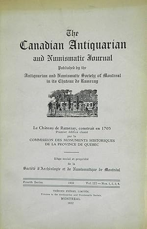 THE CANADIAN ANTIQUARIAN AND NUMISMATIC JOURNAL. FOURTH SERIES, VOL. 3. (1932)
