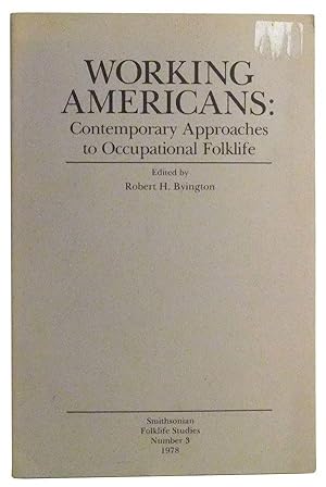 Working Americans: Contemporary Approaches to Occupational Folklife. Smithsonian Folklife Studies...