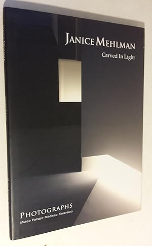 Janice Mehlman: Carved In Light : Photographs.