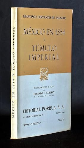 Mexico en 1554 y tumulo imperial. Edicion, prologo y notas de Edmundo O'Gorman.