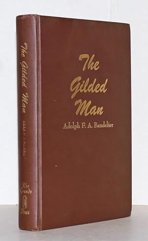 The Gilded Man (El Dorado) and Other Pictures of the Spanish Occupancy of America. Neuauflage der...