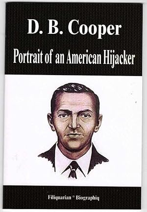 D.B. Cooper: Portrait Of An American Hijacker