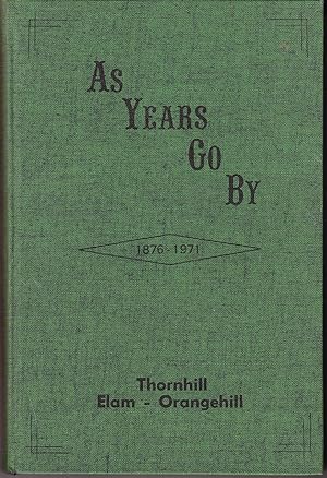 As Years go By: Thornhill, Elam - Orangehill