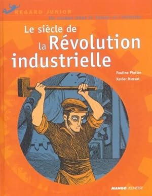 Le siècle de la Révolution industrielle