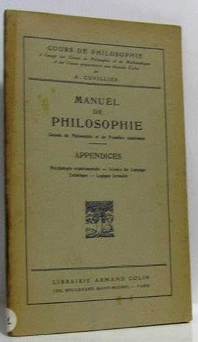 Manuel de Philosophie classes de philosophie et de première supérieure - appendices