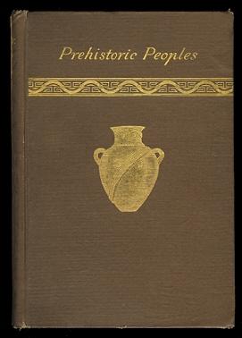 MANNERS AND MONUMENTS OF PREHISTORIC PEOPLES.