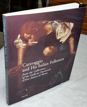 Caravaggio and His Italian Followers: From the Collections of the Galleria Nazionale d'Arte Antic...