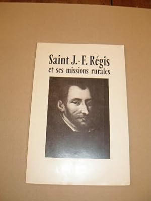 SAINT J.- F. REGIS ET SES MISSIONS RURALES ( NUMERO SPECIAL )