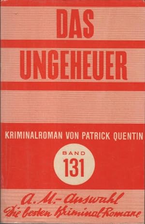 Das Ungeheuer : Kriminalroman / Patrick Quentin. Berecht. Übers. aus d. Amerikan. [von] Franz Kli...