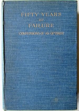 Fifty Years a Failure : Confessions of an Optimist