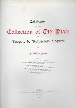 Catalogue of the Collection of Old Plate of Leopold de Rothschild, Esq.