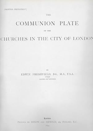 The Communion Plate of the Churches of the City of London.