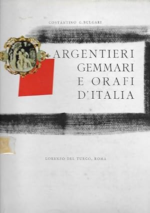 Argentieri Gemmari E Orafi D'Italia. Italian Gold and Silversmiths Work. Gems and Works of Art of...