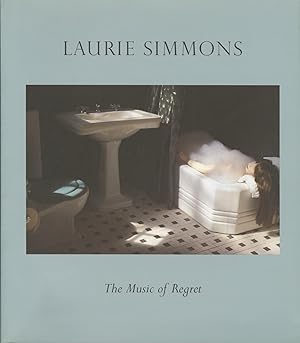 LAURIE SIMMONS: THE MUSIC OF REGRET