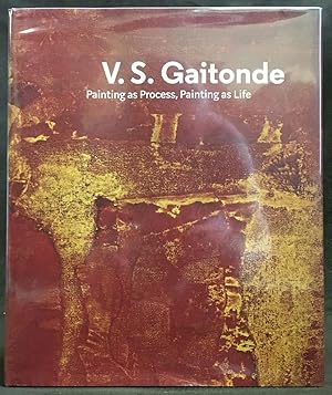 V. S. Gaitonde: Painting as Process, Painting as Life