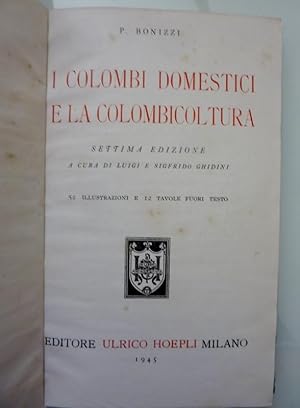 I COLOMBI DOMESTICI E LA COLOMBICOLTURA Settima Edizione a cura di Luigi e Sigfrido Ghidini