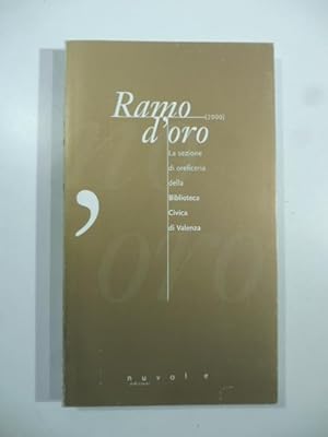 Ramo d'oro 2000: Catalogo delle opere presenti nella sezione di oreficeria Biblioteca Civica e ne...