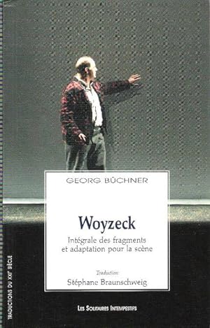 Woyzeck , Intégrale Des Fragments et Adaptation pour La Scène