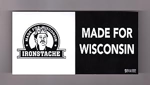 Ironstache - Made For Wisconsin. Randy Bryce Sticker. Political Ephemera