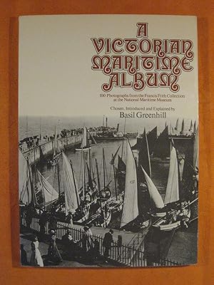 Victorian Maritime Album: 100 Photographs from the Francis Frith Collection at the National Marit...