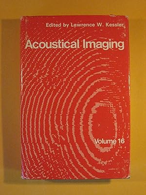 Acoustical Imaging: Volume 16 of the Proceedings of the Sixteenth International Symposium