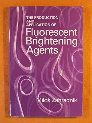 The Production and Application of Fluorescent Brightening Agents (English Edition)