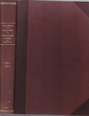 Bulletin de la chambre de commerce suisse en egypte.1953-54 en un volume