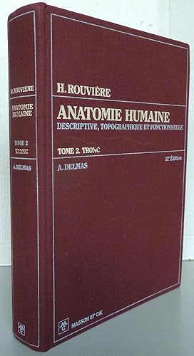 Anatomie humaine : Descriptive, Topographique et Fonctionnelle Tome 2 Tronc