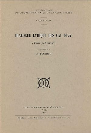 Dialogue Lyrique des Cau Maa' (Tam Pot Maa') [Publications de l'École française d'Extrême-Orient,...