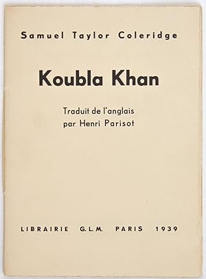 Koubla Khan, précédé d'une note inédite de Coleridge et traduit de l'anglais par Henri Parisot