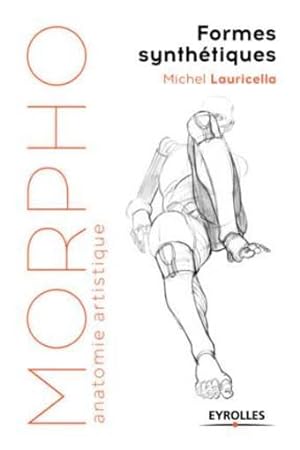 morpho : anatomie artistique : formes synthétiques (édition 2017)
