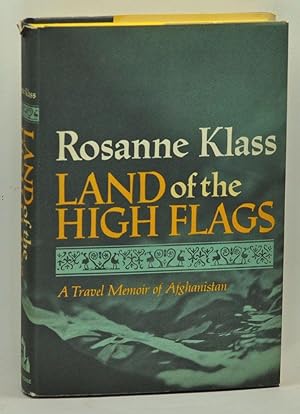 Land of the High Flags: A Travel Memoir of Afghanistan