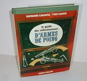 Le guide des collectionneurs d'armes de poing. Paris. Crepin Leblond. 1971.