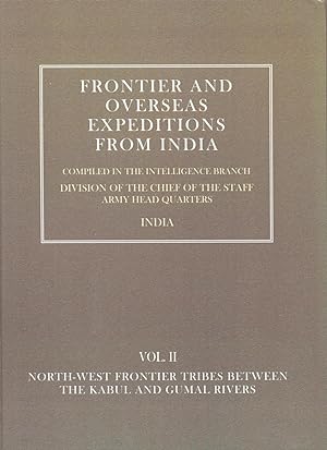 Frontiers and Overseas Expeditions from India Vol II North-west Frontier Tribes between the Kabul...