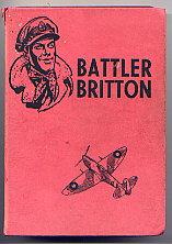 BATTLER BRITTON NO 2: A Second Collection of Some of the War Time Exploits of Wing Commander Robe...