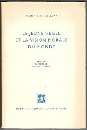 Le Jeune Hegel et la vision morale du monde. Préface par Paul Ricoeur.