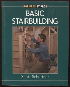 Basic Stairbuilding ; with Scott Schuttner with Scott Schuttner
