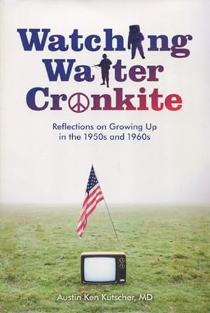 Watching Walter Cronkite: Reflections on Growing Up in the 1950s and 1960s