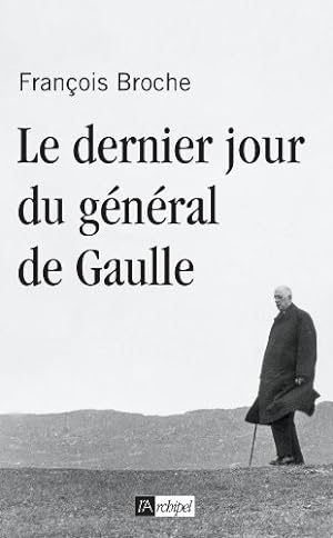 Le dernier jour du général de Gaulle