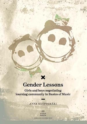 Gender Lessons. Girls and boys negotiating learning community in Basics of Music. Studia Musica 63