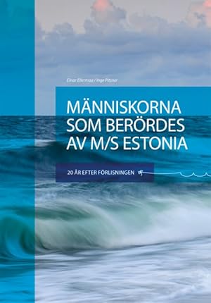 Människorna som berördes av M/S Estonia: 20 år efter förlisningen